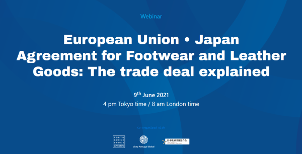 Webinar - Acordo de Parceria Económica União Europeia - Japão para Calçado e Artigos de Pele