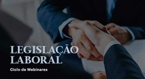 Legislação Laboral: ciclo de Webinares