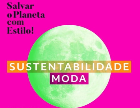 Colóquio: Salvar o Planeta Com Estilo! Sustentabilidade. Moda. Imagem Pessoal. Retalho