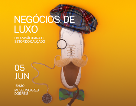 Conferência - Negócios de luxo: uma visão para o setor de calçado
