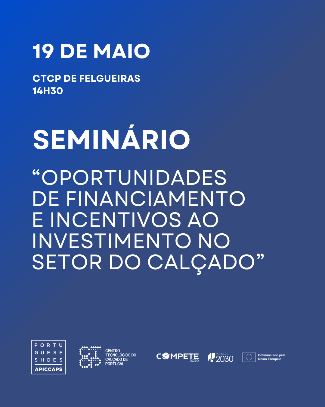 Seminário Oportunidades de Financiamento e Incentivos ao Investimento no Setor do Calçado
